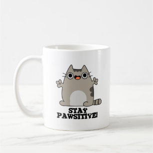 Bleibe Paw-sitive Funny Cat Pun Kaffeetasse