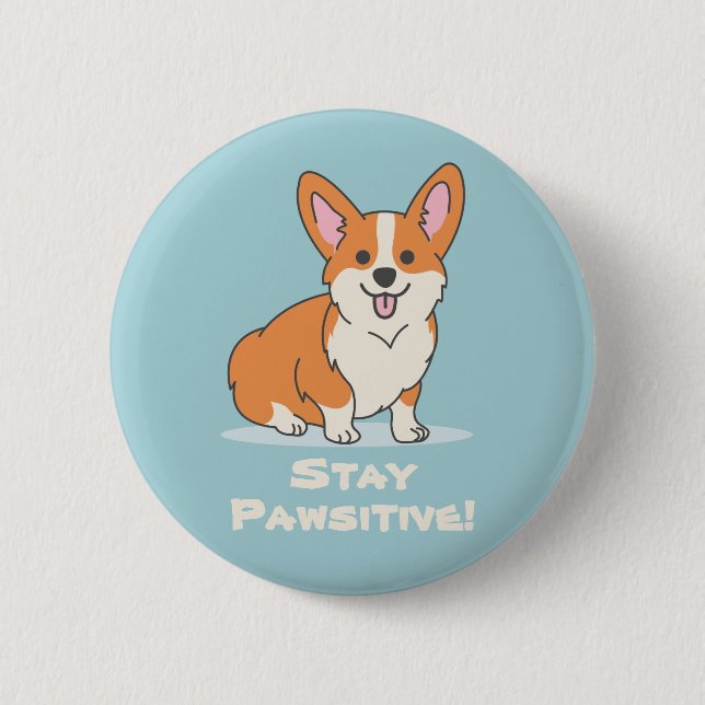 Bleibe Pawsitiv, Bleibe Positiv, Niedlich Dog Pun  Button (Vorderseite)