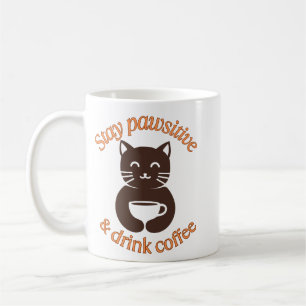 Bleibe Pawsitive Cat Coffee Design Kaffeetasse
