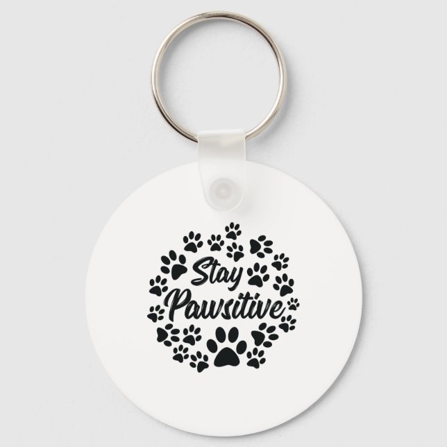 Bleibe Pawsitive Dog Paws Haustier Besitzer Hund L Schlüsselanhänger (Vorderseite)