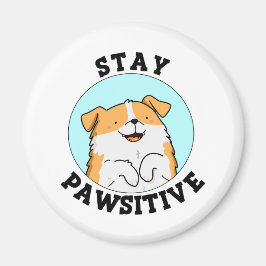 Bleibe Pawsitive Funny Lächeln Dog Pun Magnet