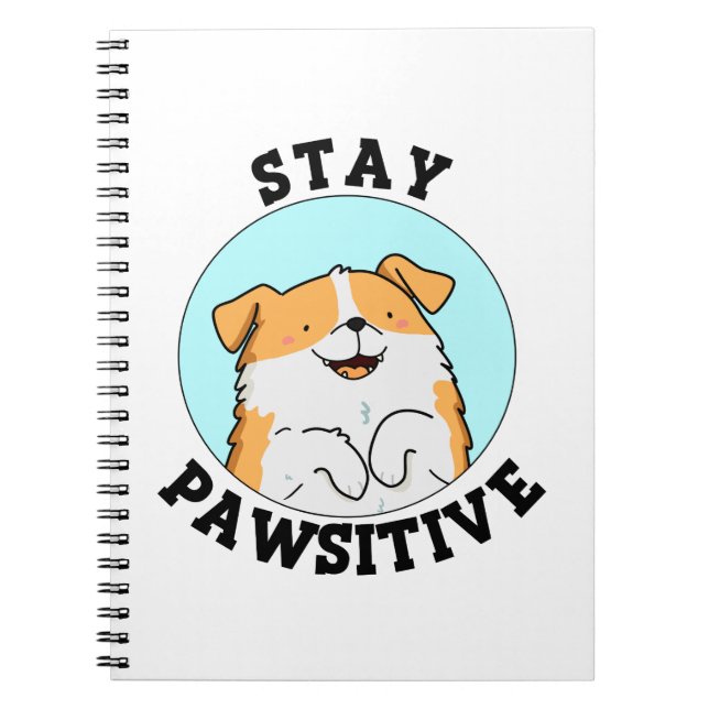Bleibe Pawsitive Funny Lächeln Dog Pun Notizblock (Vorderseite)