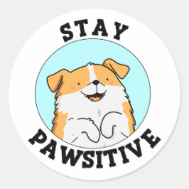 Bleibe Pawsitive Funny Lächeln Dog Pun Runder Aufkleber