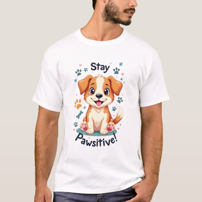 Bleibe Pawsitive Hunde Lover tee (Vorderseite)
