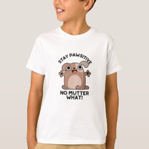 Bleibe Pawsitive keine Mutter, was positive Dog Pu T-Shirt