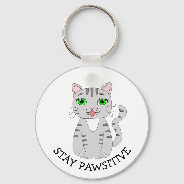 Bleibe Pawsitive | Niedliche graue Katze | Seien S Schlüsselanhänger (Vorderseite)