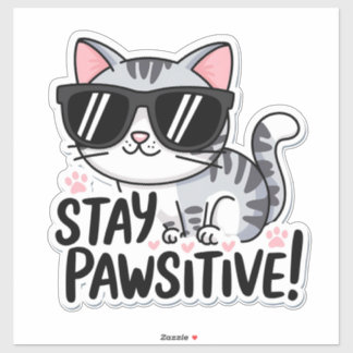 Bleibe Pawsitive! Niedliche Katzenaufkleber - Spaß Aufkleber
