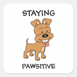 Bleibe Pawsitive Niedliche Welpe Funny Dog Puff Quadratischer Aufkleber
