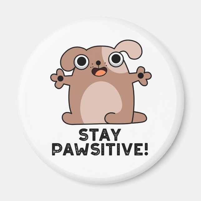 Bleibe Pawsitive Positive Dog Pun Magnet (Vorne)