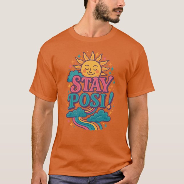 Bleibe Posi! Niedliches Sun-T-Shirt T-Shirt (Vorderseite)