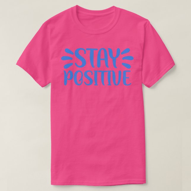 Bleibe Positiv 3 T-Shirt (Design vorne)