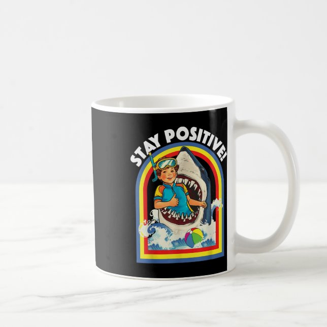 Bleibe Positiv - Haifischfisch Wildlife Ocean Ani Kaffeetasse (Rechts)