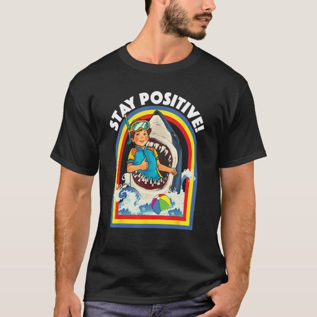 Bleibe Positiv - Haifischfisch Wildlife Ocean Ani T-Shirt (Vorderseite)