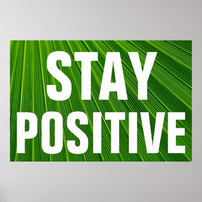 Bleibe Positiv Motivierend grün botanisch Poster (Vorne)