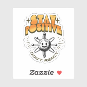 Bleibe Positive Don't React Chemistry Motivierend Aufkleber