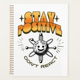 Bleibe Positive Don't React Chemistry Motivierend Planer