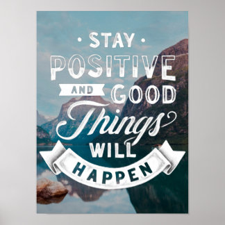 Bleibe positive und gute Dinge werden geschehen Poster