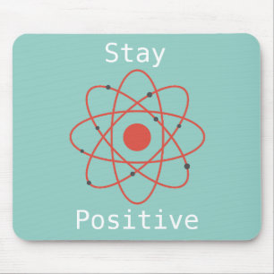 Bleibe Positiver Atomwissenschaftlicher Zitat Mousepad