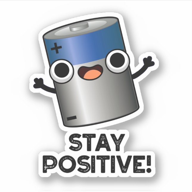 Bleibe Positiver, lustiger Batteriepuffer Aufkleber (Vorderseite)