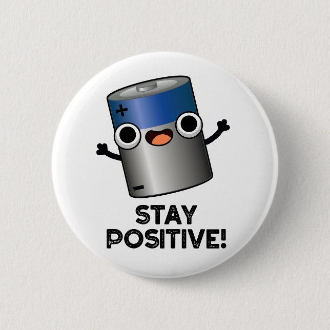 Bleibe Positiver, lustiger Batteriepuffer Button (Vorderseite)