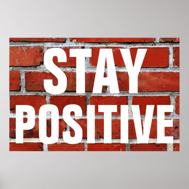 Bleibe positiver Motivierend Mauerziegeln Poster (Vorne)