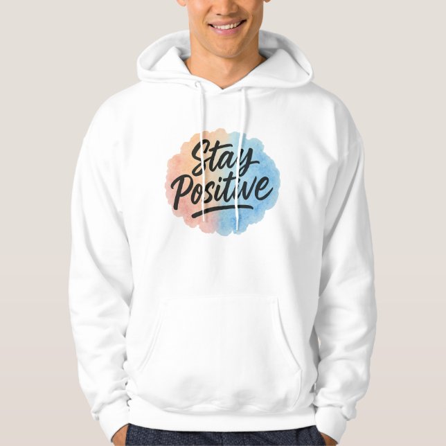 Bleibe Positiver Watercolor Splash Motivierend Hoo Hoodie (Vorderseite)
