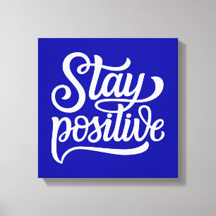 Bleibe Positives Blau Leinwanddruck