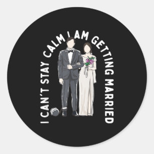 Bleibe Ruhe Ich werde heiraten glückliche Hochzeit Runder Aufkleber