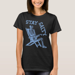 Bleibe Salty Beach, Funny Summer Skelett T-Shirt
