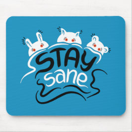 Bleibe Sane Funny Madness Typografy Mousepad