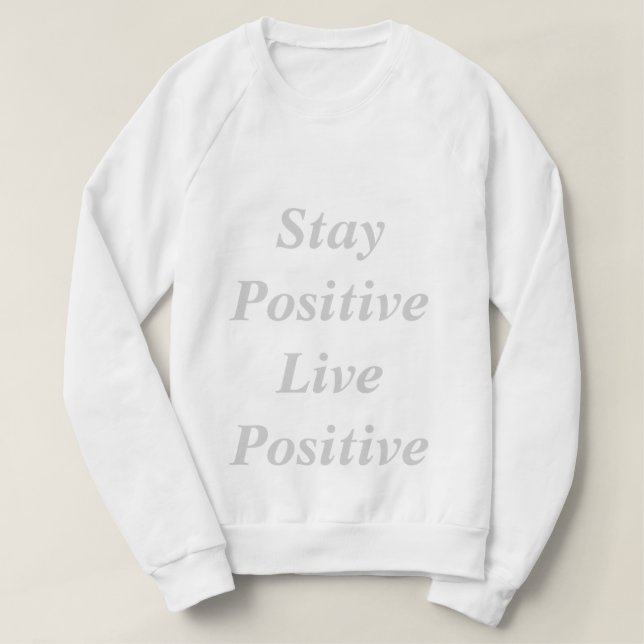 Bleibe Sie die Strickjacke der positiven positiven Sweatshirt (Design vorne)