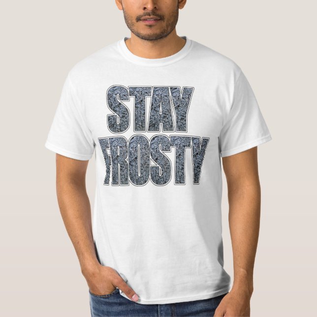bleibe Sie eisig T-Shirt (Vorderseite)