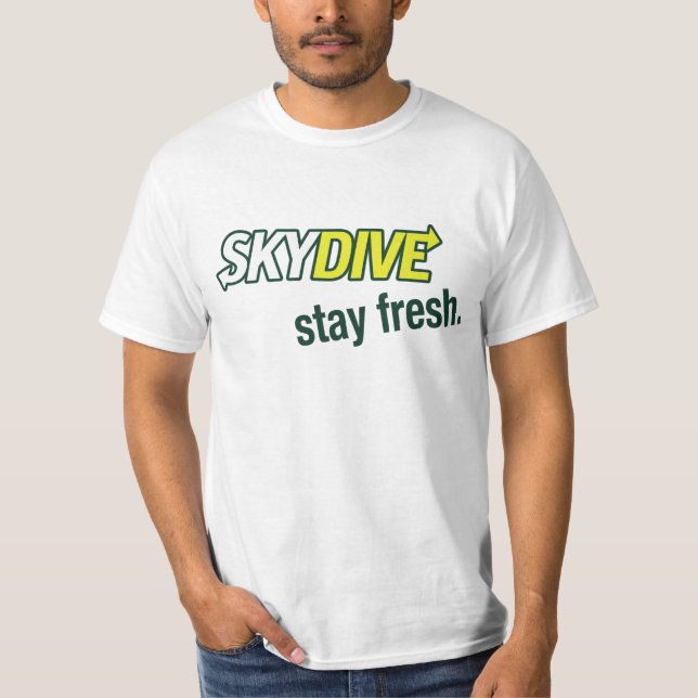 Bleibe Sie frisches Skydiver-T-Shirt T-Shirt (Vorderseite)