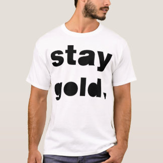 Bleibe Sie Gold T-Shirt