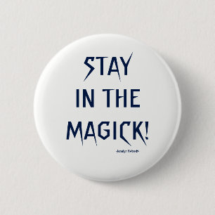 Bleibe Sie im Magick Knopf Button