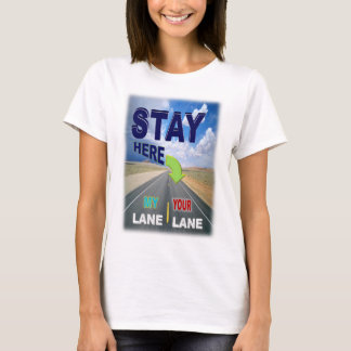 Bleibe Sie in Ihrem Weg-T - Shirt