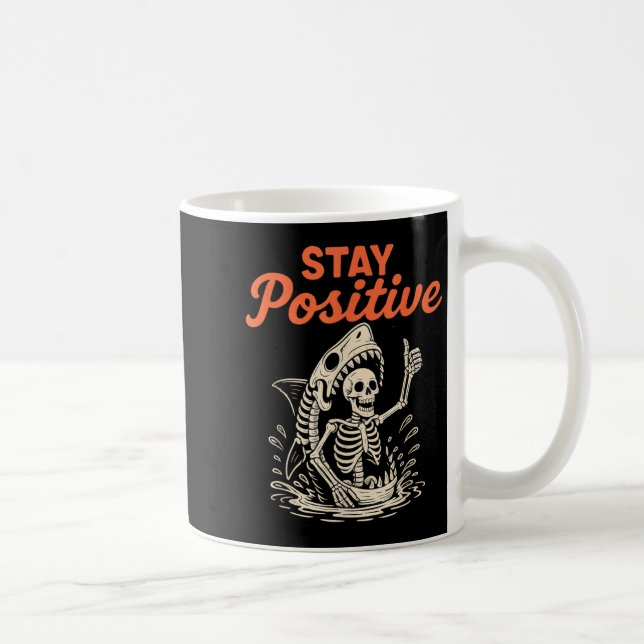 Bleibe Sitive Skeleton Shark Funny Halloween Funny Kaffeetasse (Rechts)