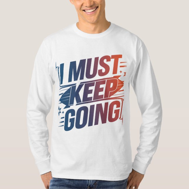 "Bleibe stark: Ich muss T-Shirt Behalten haben" (Vorderseite)