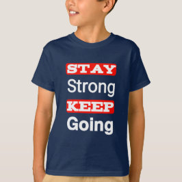 Bleibe Strong Behalt Going Motivierend Kid's T - S T-Shirt