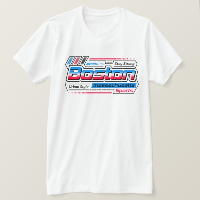 Bleibe Strong Boston Massachusetts Sports T-Shirt (Design vorne)