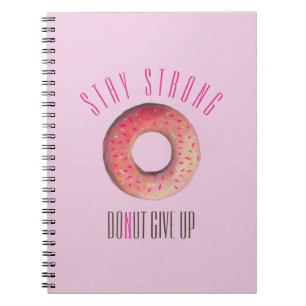 Bleibe Strong Donut Giveup Illustration Notizblock