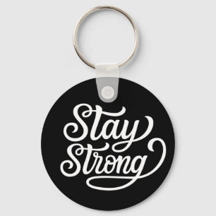 Bleibe Strong Schlüsselanhänger