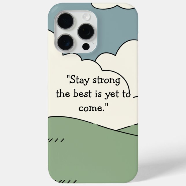 Bleibe Strong The Best is yet to Come - iPhone 15 Case-Mate iPhone Hülle (Rückseite)