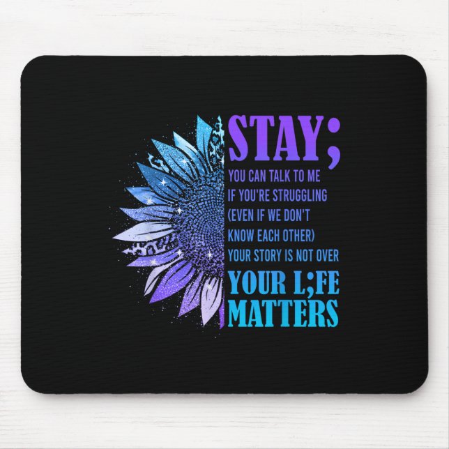 Bleibe Suizidprävention Bewusstsein Positives Moti Mousepad (Vorne)
