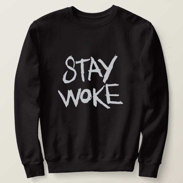 Bleibe Sweatshirt Geweckt (Design vorne)