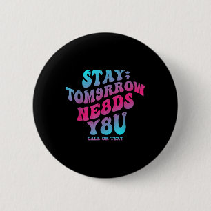 Bleibe Tomorrow braucht Sie 988 Suizidprävention A Button