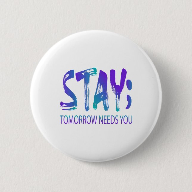 Bleibe Tomorrow braucht Suizidprävention Awarene Button (Vorderseite)