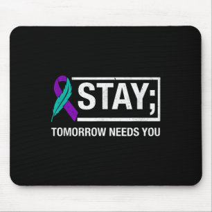 Bleibe Tomorrow braucht Suizidprävention Awarene Mousepad