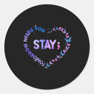 Bleibe Tomorrow Needs You Semicolon Heart Suicide  Runder Aufkleber