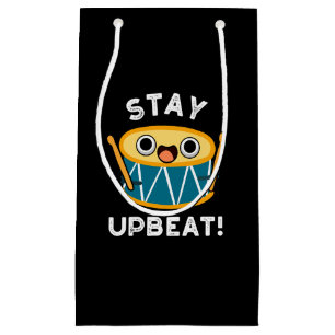 Bleibe Upbeat Positive Drum Pun Dark BG Kleine Geschenktüte